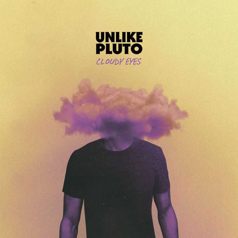 Unlike Pluto - Cloudy Eyes